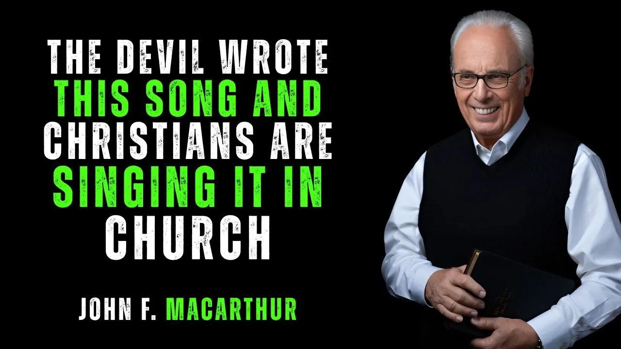 The Devil Wrote This Song — And Christians Are Singing It in Church! | Speech By John Macarthur The Devil Wrote This Song — And Christians Are Singing It in Church! | Speech By John Macarthur