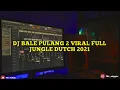 DJ BALE PULANG 2 VIRAL TIKTOK!!! JUNGLE DUTCH FULL BASS 2021 ( MZ MUSIC)