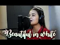 Download Lagu BEAUTIFUL IN WHITE  (Female version) Cover by Carmela Estrella