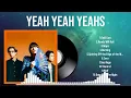 Download Lagu The Greatest Yeah Yeah Yeahs Hits of 2024 Perfect Playlist for Every Fan