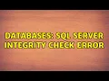 Databases SQL Server Integrity Check error
