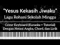 Download Lagu Yesus Kekasih Jiwaku - Lagu Sekolah Minggu (Not Angka, Chord, Lirik) Keyboard Cover (Karaoke)