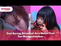 Lagu Duet Bareng Bernadya! Arra Makin Viral Dan Menggemasakan - BROWNIS (11.2.25) P2