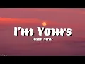 Download Lagu Jason Mraz - I'm Yours (Lyrics)