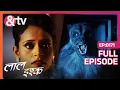 Download Lagu Siddharth और Meera ने किया Khooni Panja को Discover |Laal Ishq | Ep. 171| 8 Dec 19| @andtvchannel