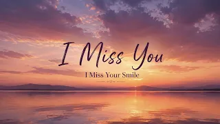 I Miss You Heartfelt Love Song About Missing Someone Special