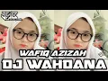 Lagu DJ WAHDANA WAFIQ AZIZAH TERBARU 2023 || SLOW BASS || BY 5 PROJECT