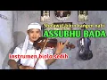 Download Lagu INSTRUMEN SHOLAWAT (NONSTOP) | ASSUBHU BADA | BIOLA SEDIH (COVER)