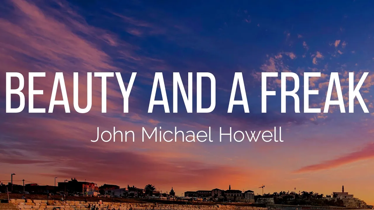 John Michael Howell - Beauty And A Freak (Lyrics)