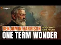 Benjamin Harrison One-Term Wonder 5-Minute s