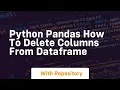 python pandas how to delete columns from dataframe