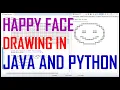 Happy Face Drawing In Java And Python From Scratch
