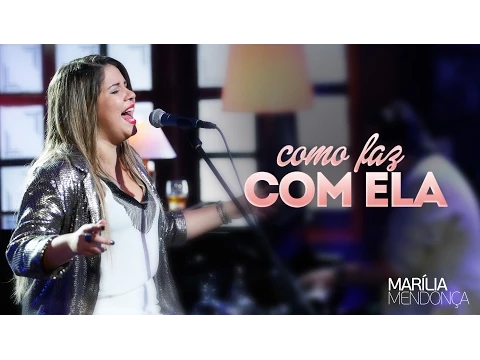 Download MP3 Marília Mendonça - Como faz com ela - Vídeo Oficial do DVD