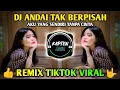 Dj Aku Yang Sendiri Tanpa Cinta | Dj Andai Tak Berpisah Tiktok Viral Terbaru 2022