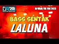 Download Lagu 🔥BASS SENTAK  | BOX LALUNA 🌴TERBARU 2025 - RHYO REMIXER