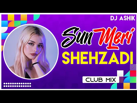 Download MP3 Sun Meri Shehzadi Club Mix | Ashwani Machal | DJ Ashik | Vxd Produxtionz