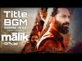 Lagu Malik Title Bgm Extended Version | Malik Bgm | Fahadh Fazil | Dileesh Pothan | Malik Malayalam Movie