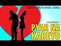 Lagu Pyar Na Kareyo || Arshpreet || Sad Song || Most Emotional Song 2019
