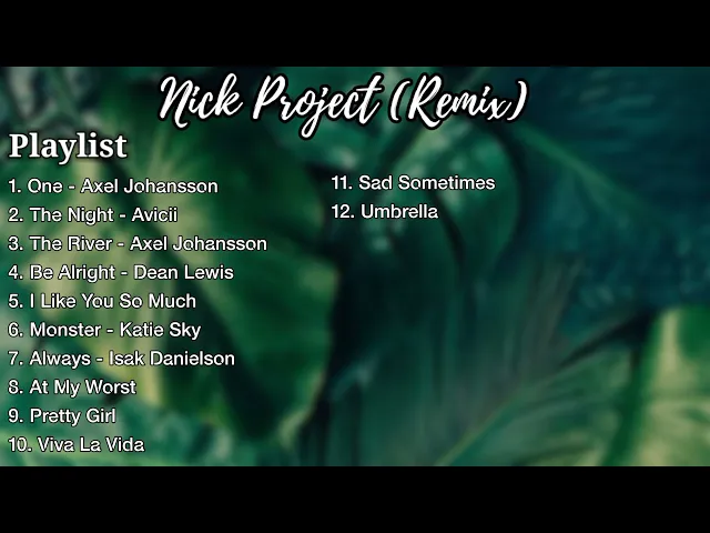 Download MP3 Playlist Full Album Nick Project || 2021 || Dj Remix Santuyyy