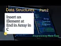Insert an element at end in array in c Array Operations