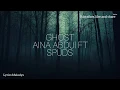 Ghost - Aina Abdul ft Spuds (lyrics songs) #lyricsmelodysmy