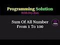 Python Program to Find Sum of Numbers from 1 to 100 Using Loop Programming Question Tukka Learn