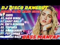 Download Lagu DJ DISCO DANGDUT REMIX SLOW BASS BEST 2025