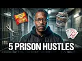 5 Prison Hustles That Keep Inmates Paid