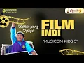 Lagu FILM INDI MUSICOM KIDS 5 \