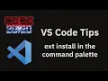 VS Code tips Installing extensions from the command palette