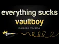 Download Lagu vaultboy - everything sucks (Karaoke Version)