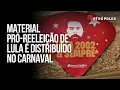 Lagu Material pró-reeleição de Lula é distribuído no Carnaval em SP