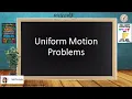 Uniform Motion Solving Word Problems involving Linear Equations in One variable