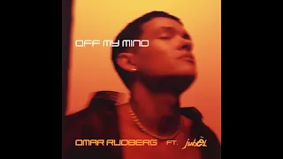 Omar Rudberg Off My Mind Feat Jubël Audio 