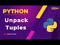 How to unpack tuples in python what is packing unpacking tuples in python