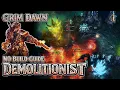 Grim Dawn No-Build-Guide Demolitionist Beginner Friendly
