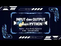 INPUT DAN OUTPUT DALAM PYTHON
