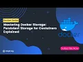 Mastering Docker Storage Persistent Storage for Containers Explained