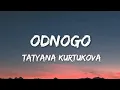 Download Lagu Tatyana Kurtukova - Odnogo (Lyrics) | Song
