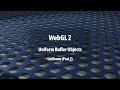 WebGL 2 Uniform Buffer Objects