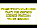 Magento Fatal error Can t use method return value in write context