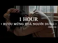 Download Lagu Rượu Mừng Hoá Người Dưng - TLong x Quanvrox「Lofi Ver.」/ 1 Hour Lyrics Video