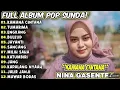 LAGU POP SUNDA FULL ALBUM | NINA GASENTRA | KAMANA CINTANA \u0026 TUMARINA TERBAIK 