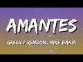 Greeicy ft Mike Bahía - Amantes (Letra\Lyrics)