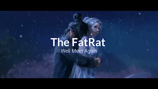 Download The FatRat - Well Meet Again (Rick Project) MP3