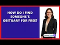 How Do I Find Someone s Obituary For Free