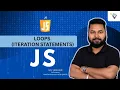 Loops Iteration Statements in JavaScript MERN FullStack Development