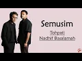 Lagu Semusim - Tohpati, Nadhif Basalamah (lirik lagu)
