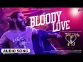 Bloody Love Audio Song | Cult | Zaid Khan | Rachitha Ram | Malaika | Anilkumar | KVN Productions |AJ