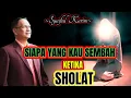 Download Lagu Syaiful Karim - Siapa Yang Kau Sembah Ketika Sholat || #KALAMQALBU